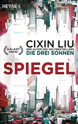 Liu Cixin: Spiegel (Paperback, German language, 2017, Heyne Verlag)