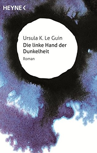 Ursula K. Le Guin: Die linke Hand der Dunkelheit: Roman (Paperback, 2014, Heyne Verlag)