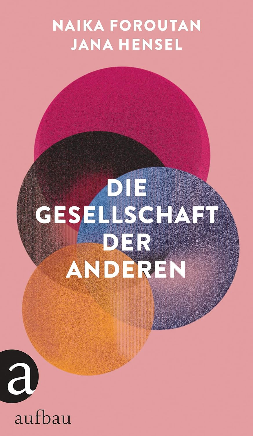 Naika Foroutan, Jana Hensel: Die Gesellschaft der Anderen (German language, 2020)