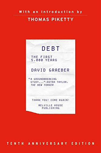 David Graeber, Thomas Piketty: Debt, Tenth Anniversary Edition (Hardcover, 2021, Melville House)