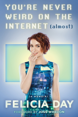 Joss Whedon, Felicia Day: You're Never Weird on the Internet (Almost) (2015, Touchstone)