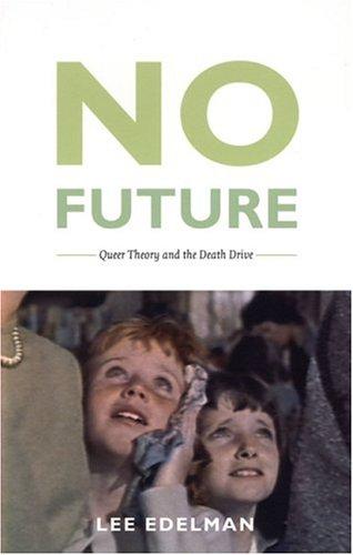 Lee Edelman: No Future (Paperback, 2004, Duke University Press)