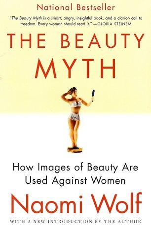 Naomi Wolf: The Beauty Myth (Paperback, 2002, Harper Perennial)