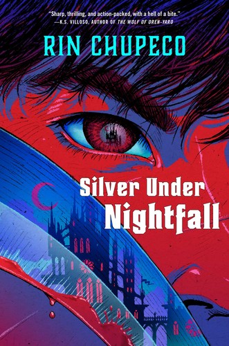 Rin Chupeco: Silver Under Nightfall (Hardcover, 2022, Gallery/Saga Press)