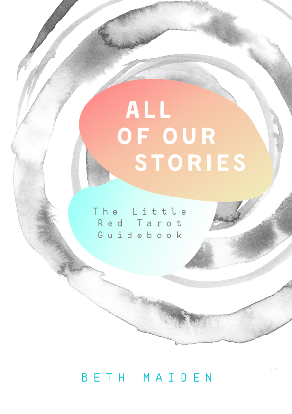 Beth Maiden: All Of Our Stories (Paperback, little red tarot)