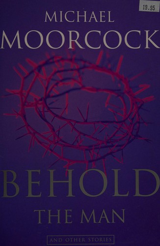 Michael Moorcock: Behold the Man (Hardcover, 1994, Weidenfeld and Nicholson military)