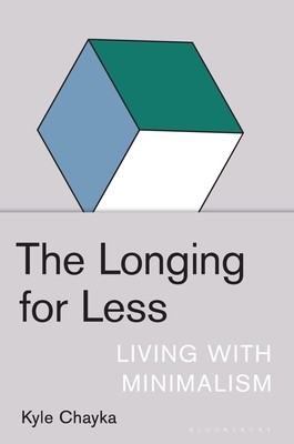 The Longing for Less (Hardcover, 2020, Bloomsbury Publishing)