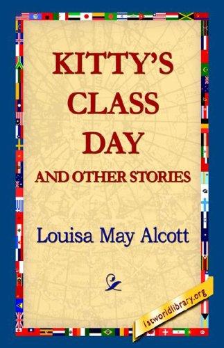 Louisa May Alcott: Kitty's Class Day and Other Stories (Paperback, 2005, 1st World Library - Literary Society)