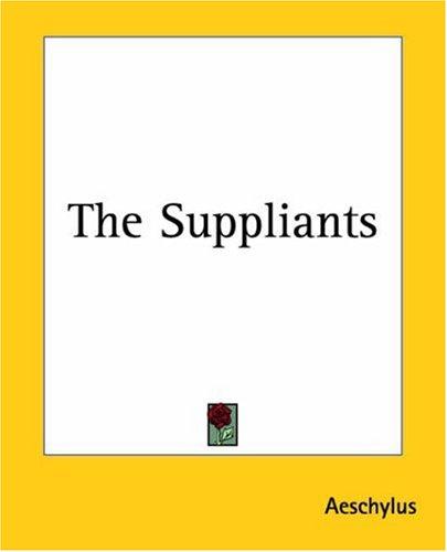 Aeschylus: The Suppliants (Paperback, 2004, Kessinger Publishing)