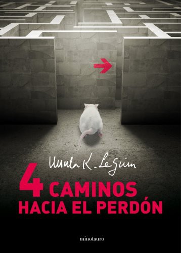 Ursula K. Le Guin, Ana Quijada: Cuatro caminos hacia el perdón (Paperback, Spanish language, 2013, Minotauro, MINOTAURO)