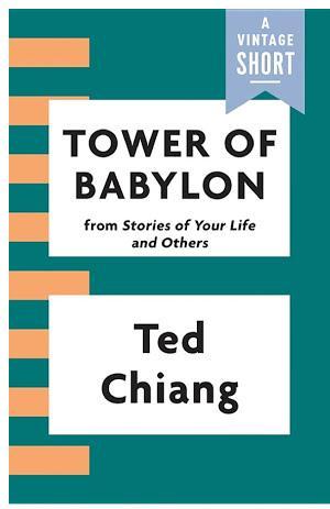 Ted Chiang: Tower of Babylon