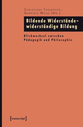 Christiane Thompson: Bildende Widerstände – widerständige Bildung (Paperback, German language, 2008, transcript Verlag)