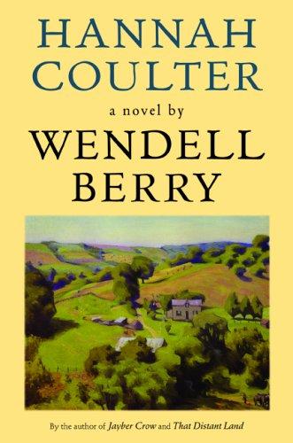 Wendell Berry: Hannah Coulter (Paperback, 2005, Shoemaker & Hoard)
