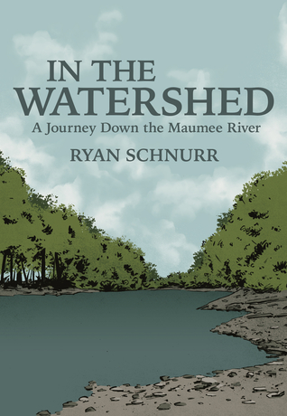 Ryan Schnurr: In the Watershed (Paperback, 2017, Belt Publishing)