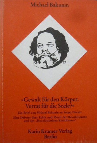 Mikhail Aleksandrovich Bakunin: „Gewalt für den Körper. Verrat für die Seele?“ (Paperback, German language, 1980, Karin Kramer Verlag)