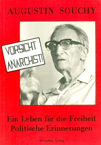 Augustin Souchy: „Vorsicht Anarchist!” (Paperback, German language, 1985, Trotzdem Verlag)