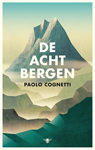 Paolo Cognetti: De acht bergen (Paperback, 2019, De Bezige Bij)