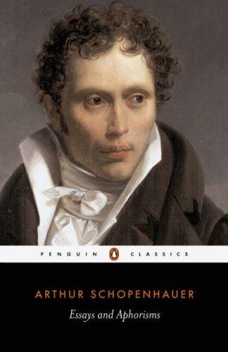 Arthur Schopenhauer: Essays and Aphorisms (The Penguin Classics) (1973, Penguin Classics)