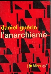 Daniel Guérin: L'anarchisme (French language, 1967, Gallimard)
