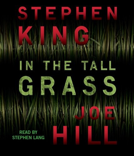 Stephen King, Stephen Lang, Joe Hill: In the Tall Grass (AudiobookFormat, 2012, Simon & Schuster Audio)
