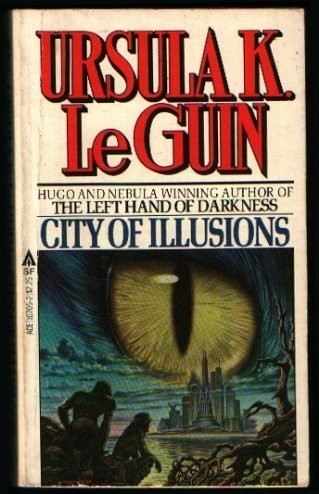 Ursula K. Le Guin: City Of Illusions (Paperback, 1980, Ace)