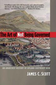 James C. Scott: The Art of Not Being Governed (Hardcover, 2009, Yale University Press)
