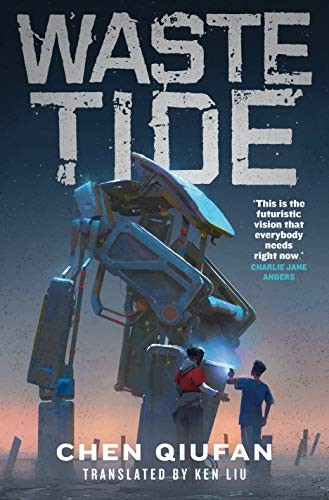 Chen Qiufan: Waste Tide (2019, Tor Books)