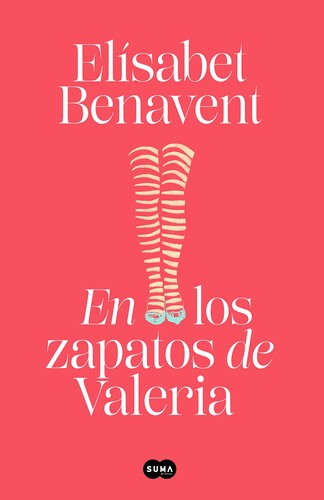 Elísabet Benavent: En Los Zapatos de Valeria / in Valeria's Shoes (Spanish language, 2020, Penguin Random House Grupo Editorial)