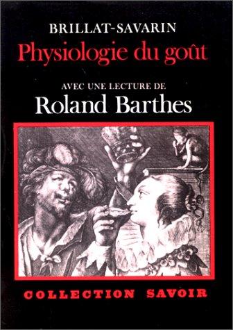 Roland Barthes, Jean Anthelme Brillat-Savarin: Physiologie du goût (Paperback, French language, 1981, Hermann)