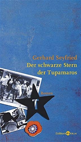 Gerhard Seyfried: Der schwarze Stern der Tupamaros (Hardcover, German language, 2004, Eichborn Verlag)