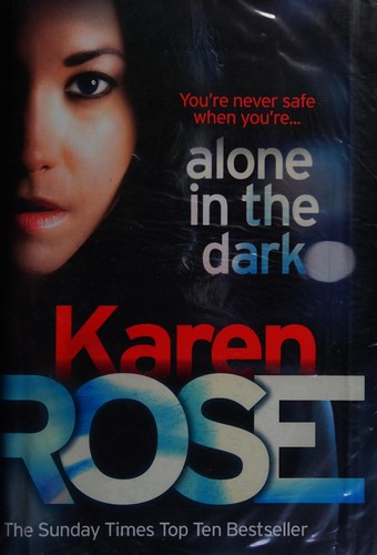 Karen Rose: Alone in the dark (2015, Headline)