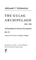 Alexander Solschenizyn, H. T. Willetts, Thomas P. Whitney, Aleksander Solzenicyn, Aleksandr Solženicyn, Aleksandr I. Solženicyn: The Gulag archipelago, 1918-1956 (1975, Harper & Row Publishers)