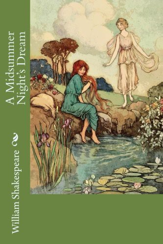 William Shakespeare: A Midsummer Night's Dream (Paperback, 2016, CreateSpace Independent Publishing Platform, Createspace Independent Publishing Platform)