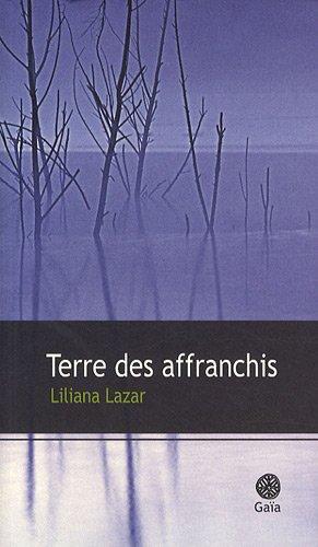 Liliana Lazar: Terre des affranchis : roman (French language)