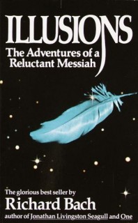 Richard Bach: Illusions: The Adventures of a Reluctant Messiah (Paperback, 1979, Dell Publishing)