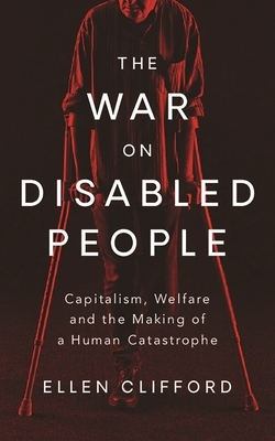 Ellen Clifford: The War on Disabled People (Paperback, 2022, Bloomsbury Publishing Plc)