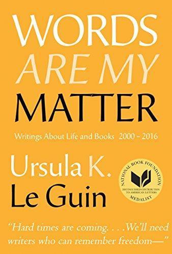 Ursula K. Le Guin: Words Are My Matter (2016)