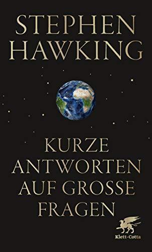 Stephen Hawking: Kurze Antworten auf große Fragen (Hardcover, German language, 2018, Klett-Cotta Verlag)