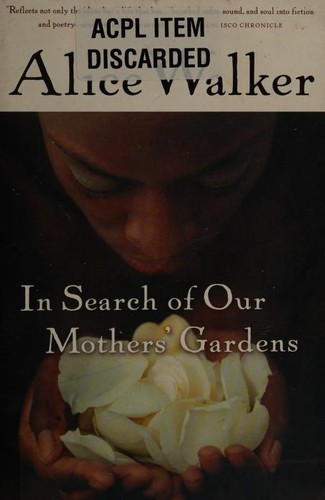Alice Walker: In Search of Our Mothers' Gardens (2003, Harvest Books)