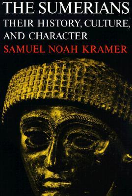 Samuel Noah Kramer: The Sumerians (Paperback, 1971, University Of Chicago Press)