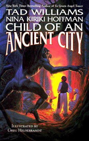 Tad Williams, Nina Kiriki Hoffman: Child of An Ancient City (Paperback, 1999, Tor Fantasy)