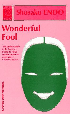 Shusaku Endo: Wonderful Fool (Paperback, 1995, Peter Owen Publishers)