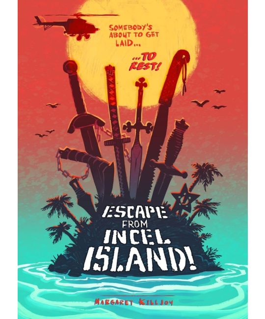 Margaret Killjoy, Jonas Goonface: Escape from Incel Island (2023, Strangers in a Tangled Wilderness)