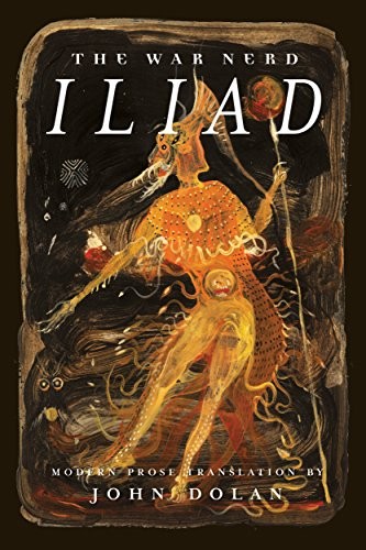 Homer, John Dolan: The War Nerd Iliad (2017)