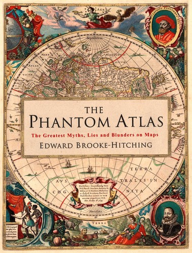 Edward Brooke-Hitching: The Phantom Atlas (2016, Simon & Schuster)