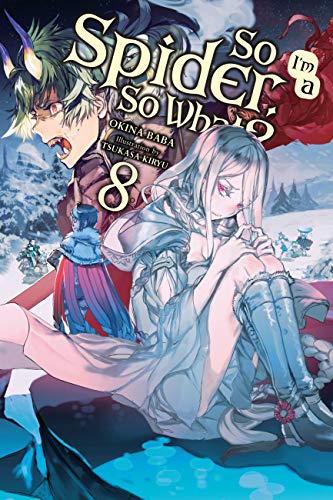 Okina Baba, Tsukasa Kiryu: So I'm a Spider, So What?, Vol. 8 (light Novel) (2020, Yen Press LLC)
