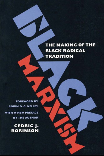 Cedric J. Robinson: Black marxism (Paperback, 2000, University of North Carolina Press)