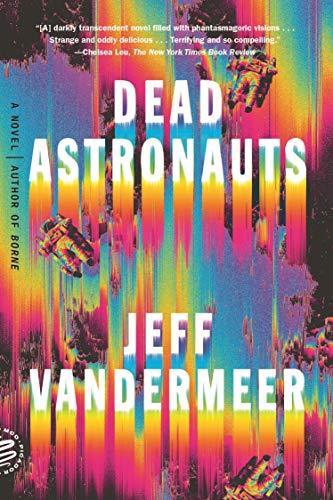 Jeff VanderMeer: Dead Astronauts (Paperback, 2020, Picador)