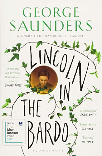 George Saunders: Lincoln In The Bardo (2017, Bloomsbury Publishing PLC)