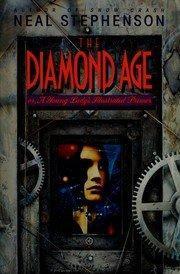Neal Stephenson, Neal Stephenson: The diamond age, or, Young lady's illustrated primer (1995)